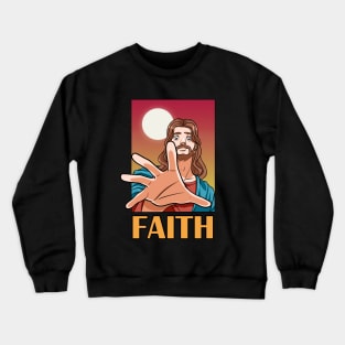 Jesus Christ Faith In God Our Lord and Savior Crewneck Sweatshirt